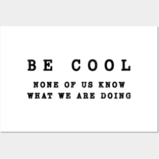 Wisdom Quote - Be Cool Posters and Art